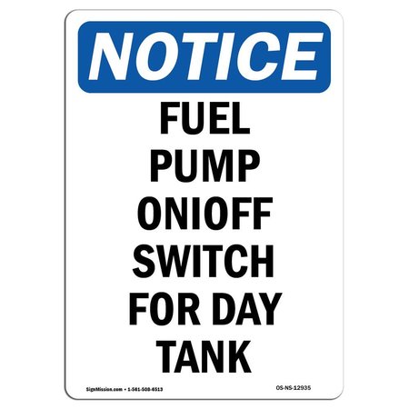 SIGNMISSION Safety Sign, OSHA Notice, 14" Height, Fuel Pump On Off Switch For Day Tank Sign, Portrait OS-NS-D-1014-V-12935